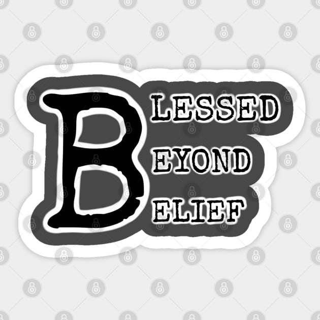 BLESSED BEYOND BELIEF Sticker by JERKBASE